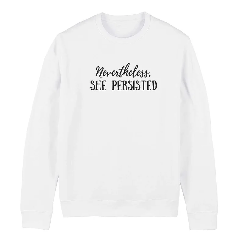 Nevertheless She Persisted Feminist Sweatshirt