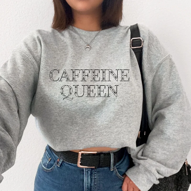 Caffeine Queen Coffee Sweatshirt - Coffee Addict Hoodie or Crewneck *UNISEX FIT*