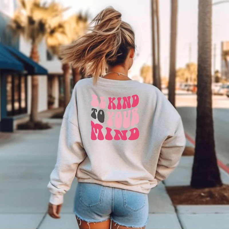 Be Kind To your Mind Sweatshirt